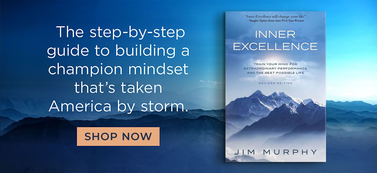 The step-by-step guide to building a champion mindset that's taken America by storm. Inner Excellence: Train Your Mind for Extraordinary Performance and the Best Possible Life by Jim Murphy. Shop Now