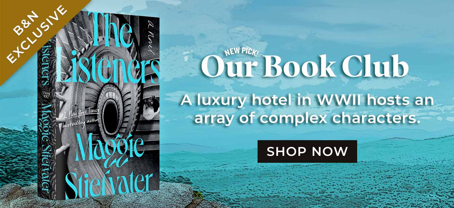 Our Book Club - New Pick! A luxury hotel in WWII hosts an array of complex characters. The Listeners: A Novel (B&N Exclusive Edition) by Maggie Stiefvater. Shop Now