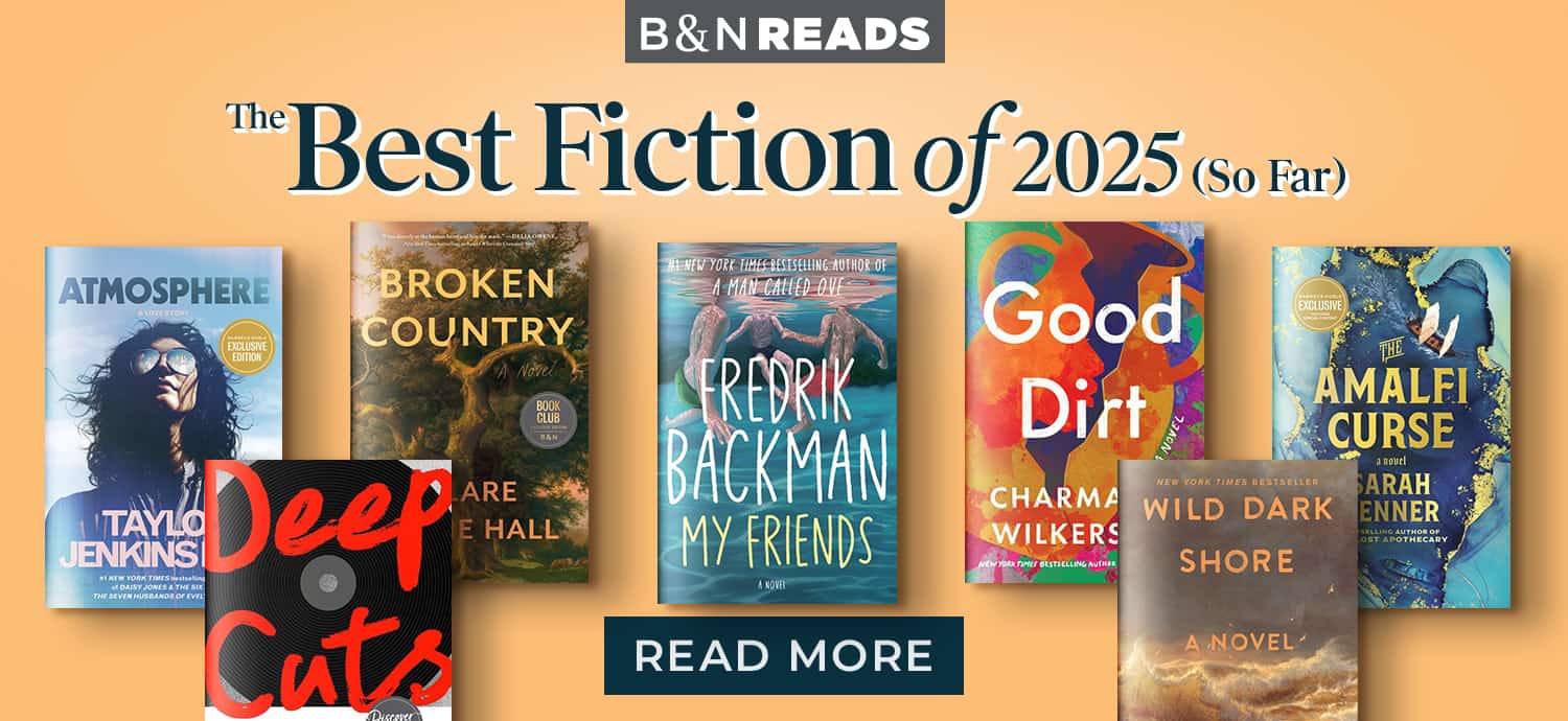 B&N Reads: The Best Fiction of 2025 (So Far). Read More